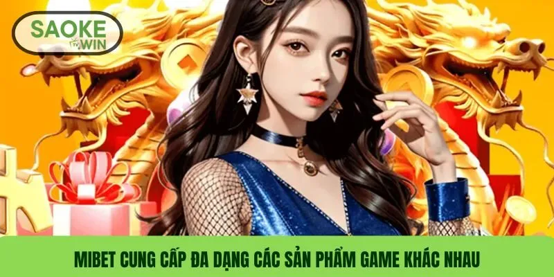 MIBET – Đánh Giá Nhà Cái MIBET Chi Tiết & Uy Tín & Hướng Dẫn Đăng Ký 1 MIBET cung cấp đa dạng các sản phẩm game khác nhau
