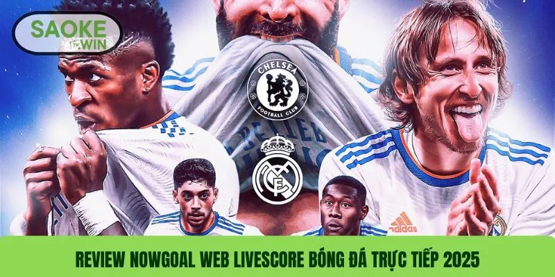 Review Nowgoal Web Livescore Bóng Đá Trực Tiếp 2025 5 Review Nowgoal Web Livescore Bóng Đá Trực Tiếp 2025