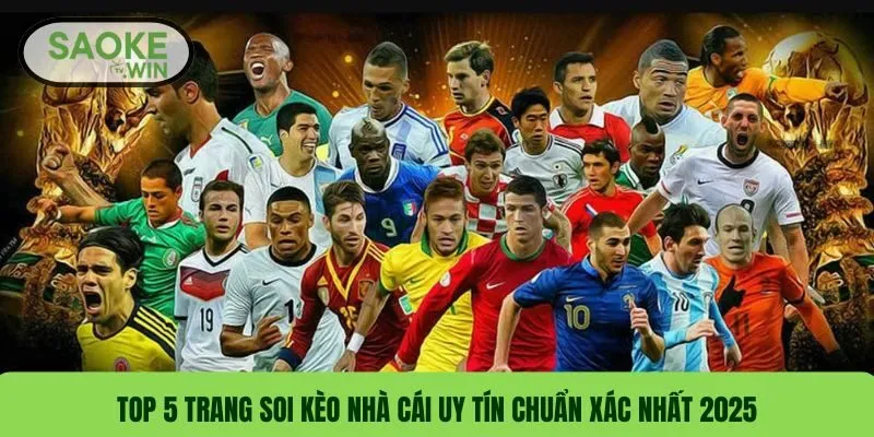 Top 5 Trang Soi Kèo Nhà Cái Uy Tín Chuẩn Xác Nhất 2025 8 Top 5 Trang Soi Kèo Nhà Cái Uy Tín Chuẩn Xác Nhất 2025